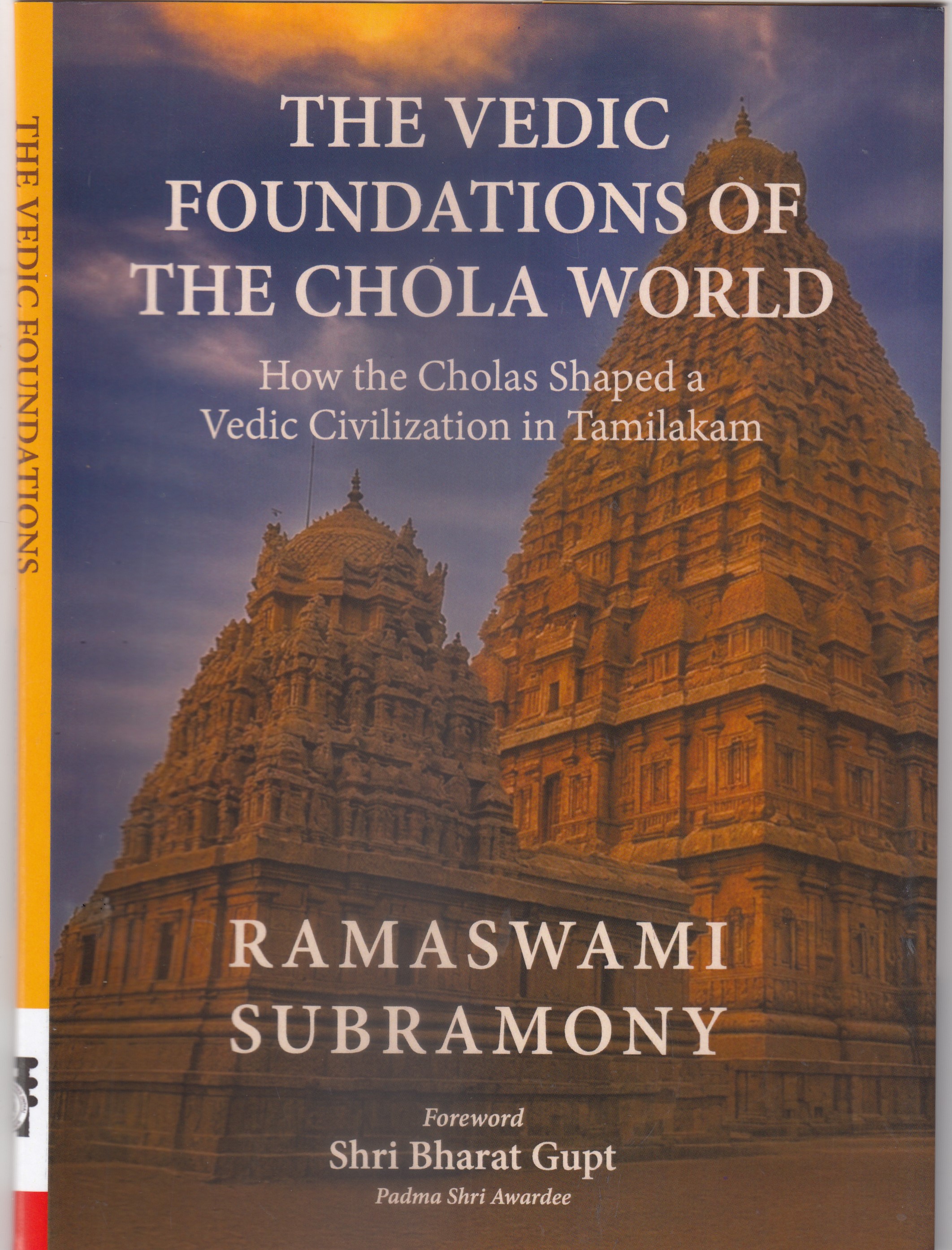 The Vedic Foundations of the Chola World: How the Cholas Shaped a Vedic Civilization in Tamilakam